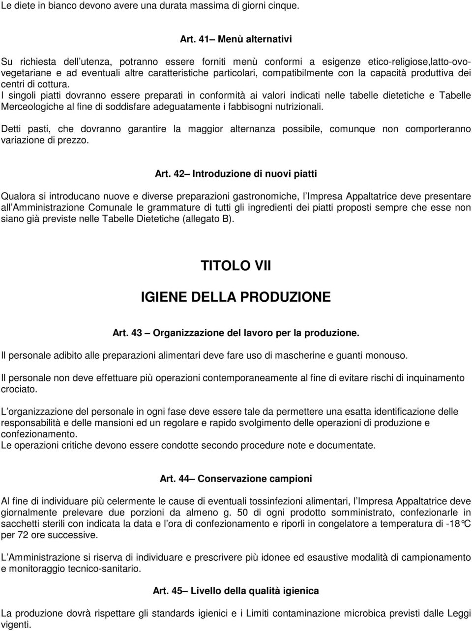 con la capacità produttiva dei centri di cottura.