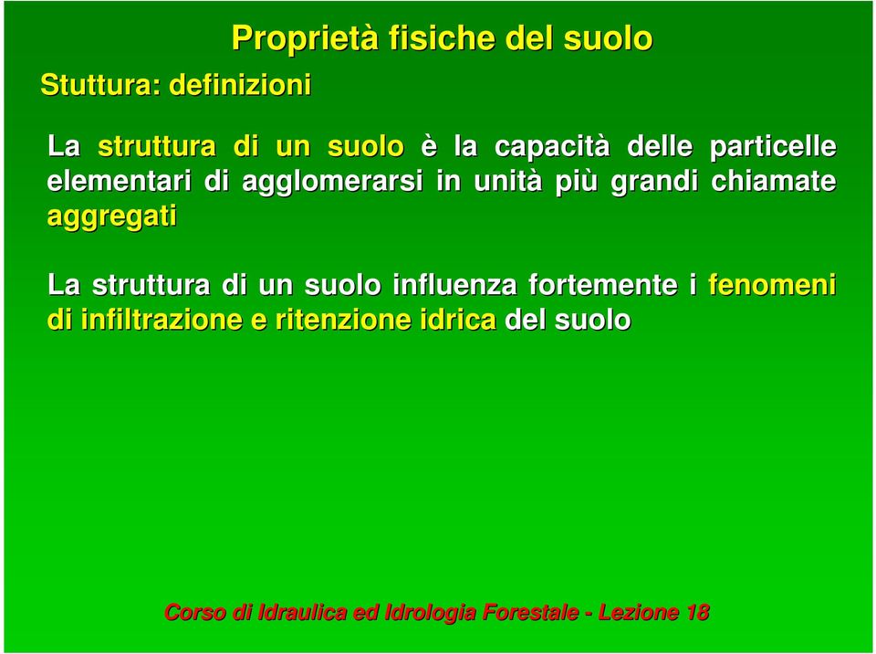 unità più grandi chiamate aggregati La struttura di un suolo