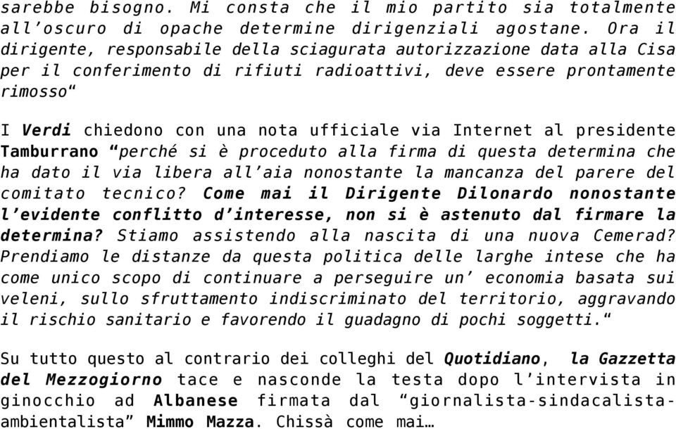 Internet al presidente Tamburrano perché si è proceduto alla firma di questa determina che ha dato il via libera all aia nonostante la mancanza del parere del comitato tecnico?