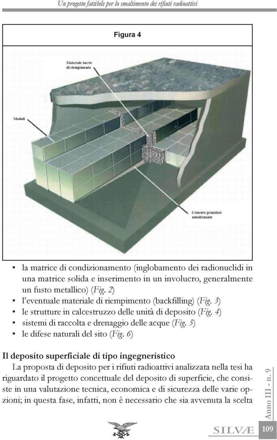 5) le difese naturali del sito (Fig.