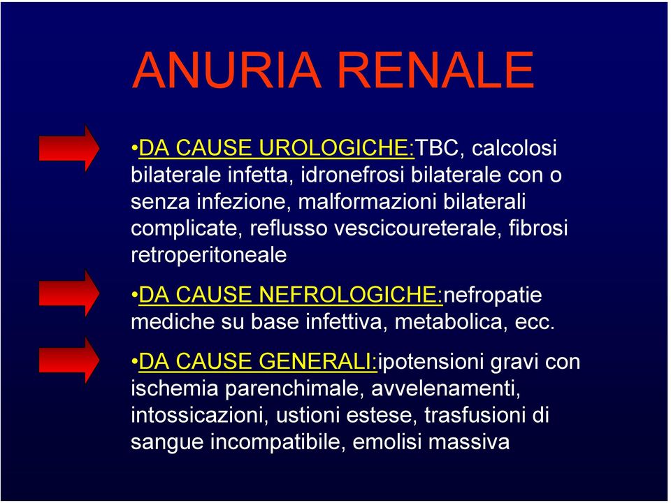 NEFROLOGICHE:efropatie mediche su base ifettiva, metabolica, ecc.