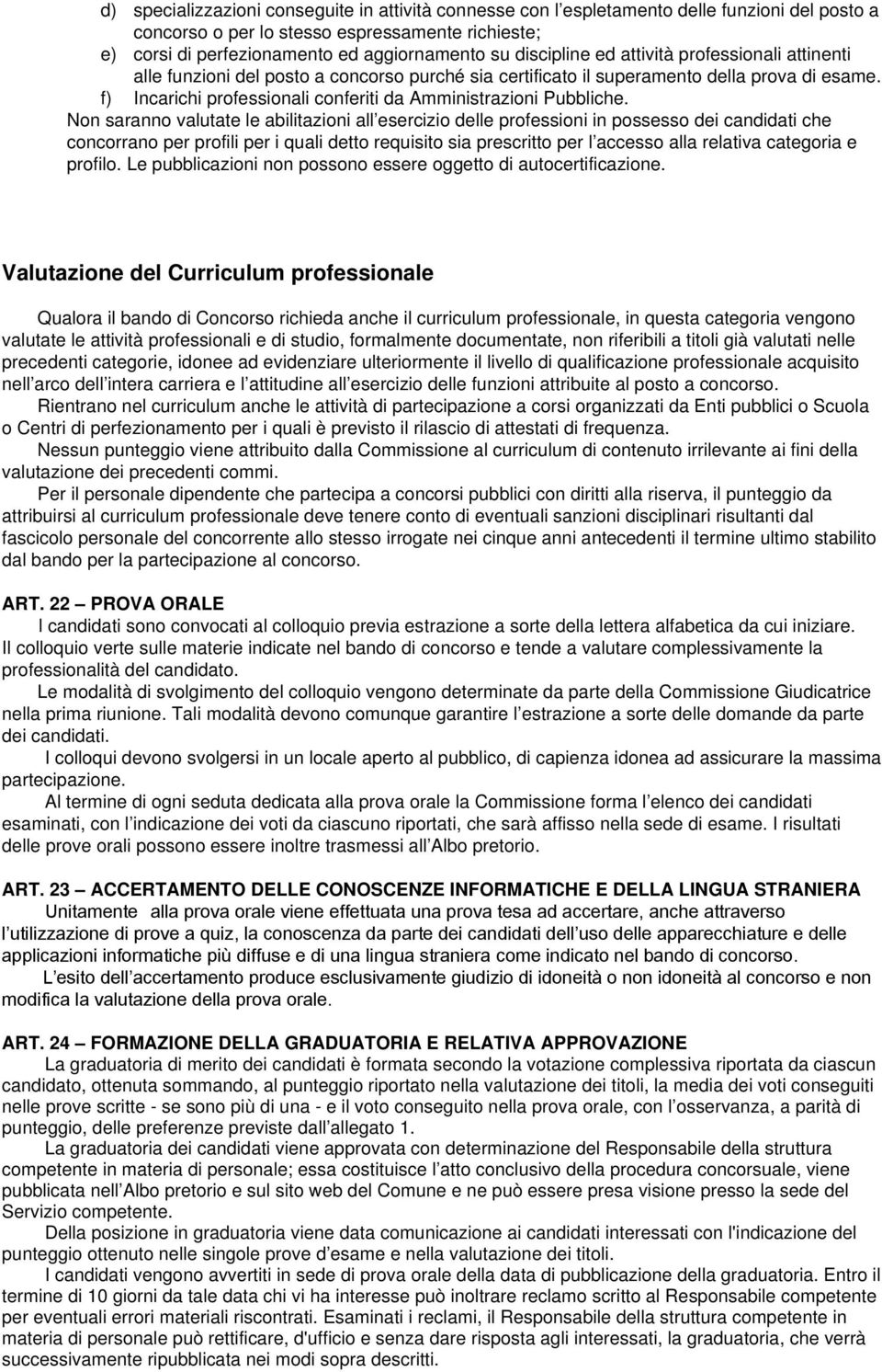 f) Incarichi professionali conferiti da Amministrazioni Pubbliche.