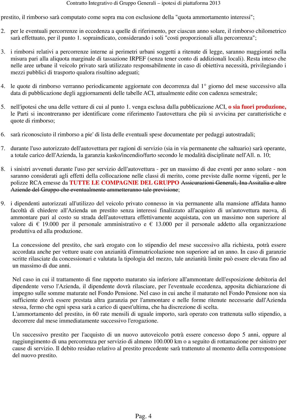 sopraindicato, considerando i soli "costi proporzionali alla percorrenza"; 3.