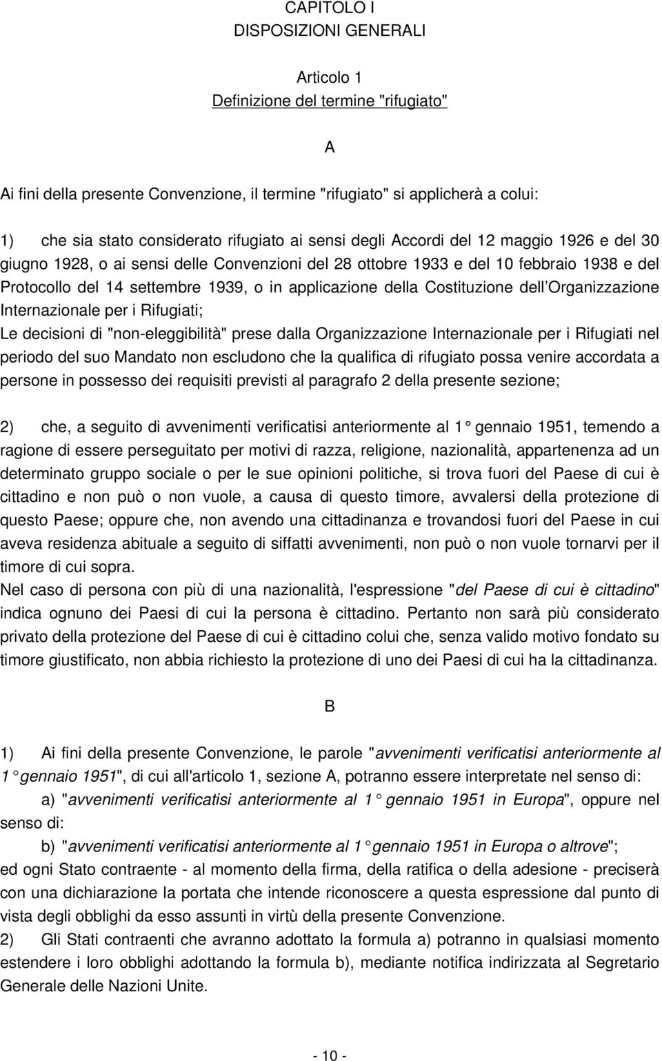 applicazione della Costituzione dell Organizzazione Internazionale per i Rifugiati; Le decisioni di "non-eleggibilità" prese dalla Organizzazione Internazionale per i Rifugiati nel periodo del suo