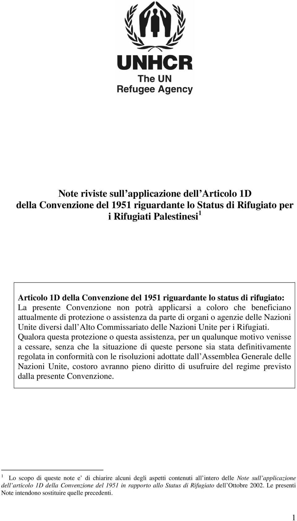 Commissariato delle Nazioni Unite per i Rifugiati.