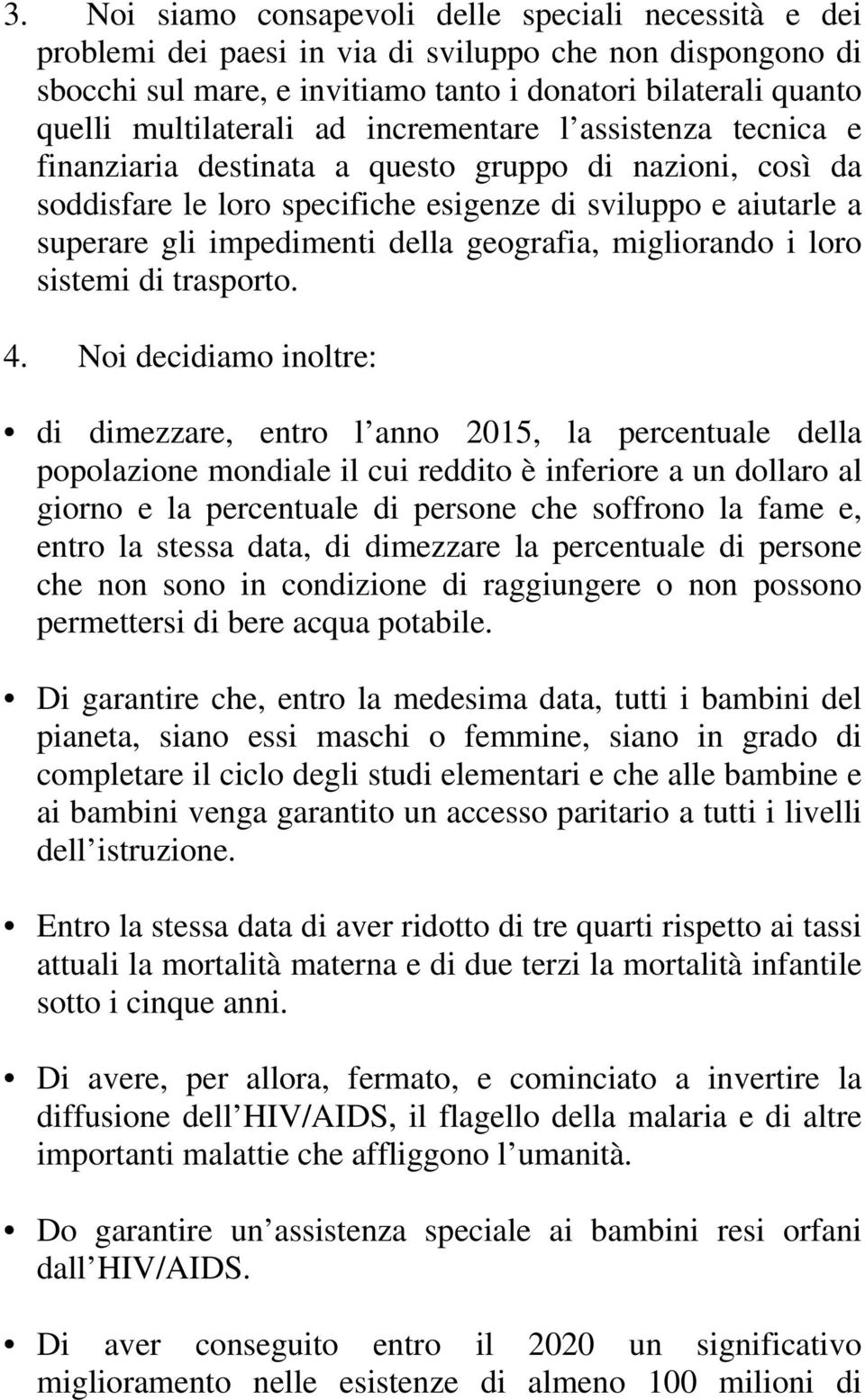 della geografia, migliorando i loro sistemi di trasporto. 4.