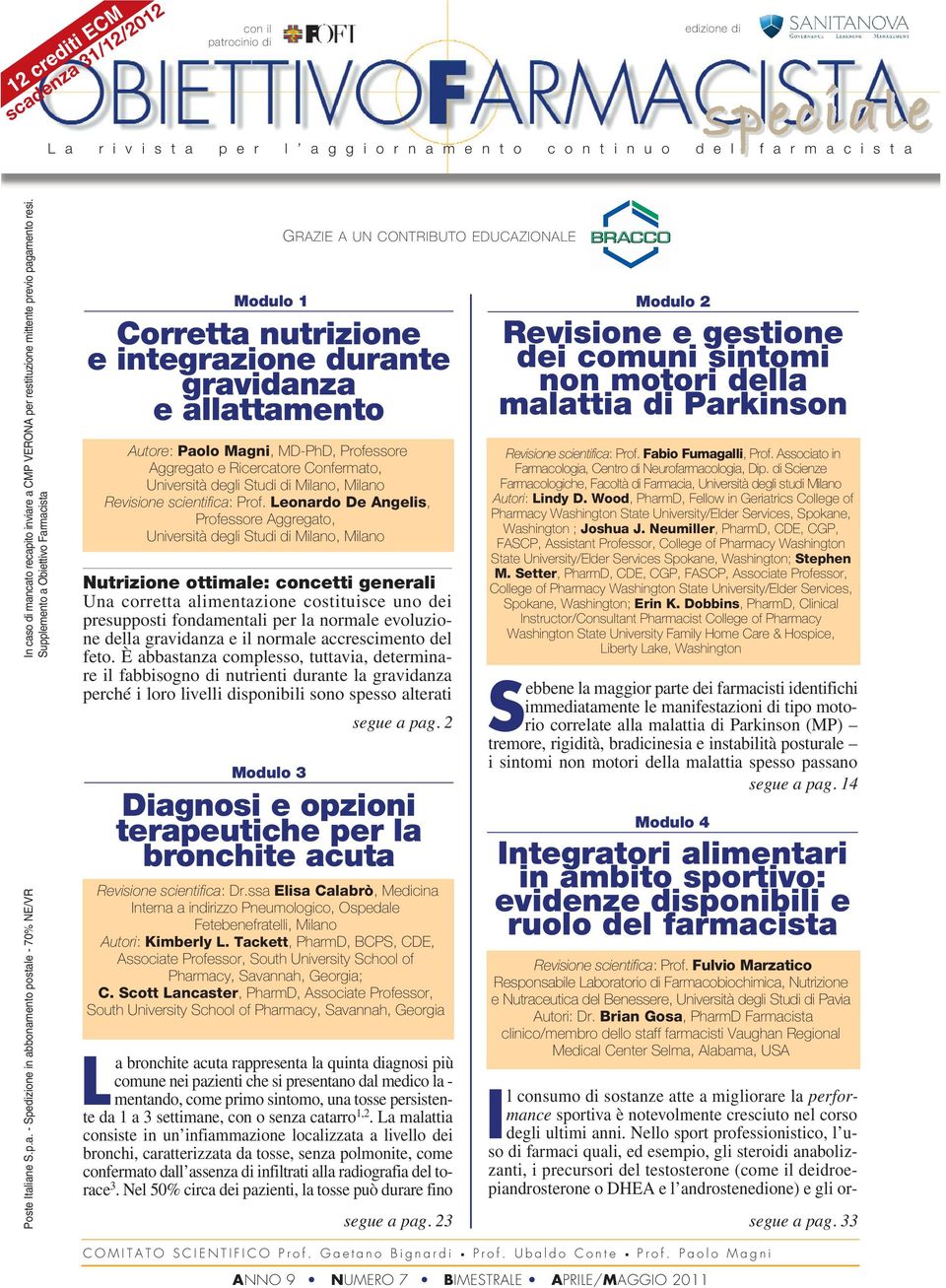 e a CMP VERONA per restituzione mittente previo pagamento resi. Supplemento a Obiettivo Farmacista Poste Italiane S.p.a. - Spedizione in abbonamento postale - 70% NE/VR Modulo 1 Corretta nutrizione e