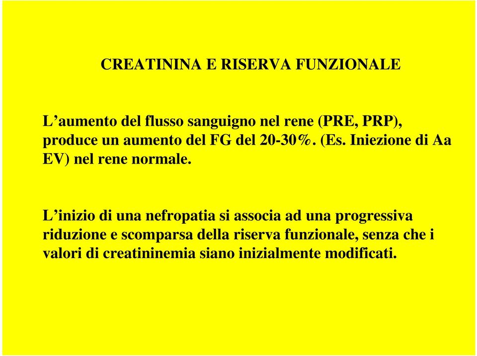 L inizio di una nefropatia si associa ad una progressiva riduzione e scomparsa