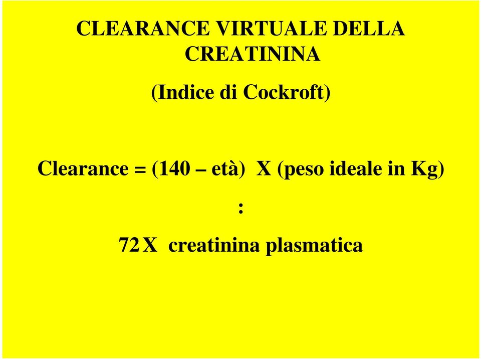 Clearance = (140 età) X (peso