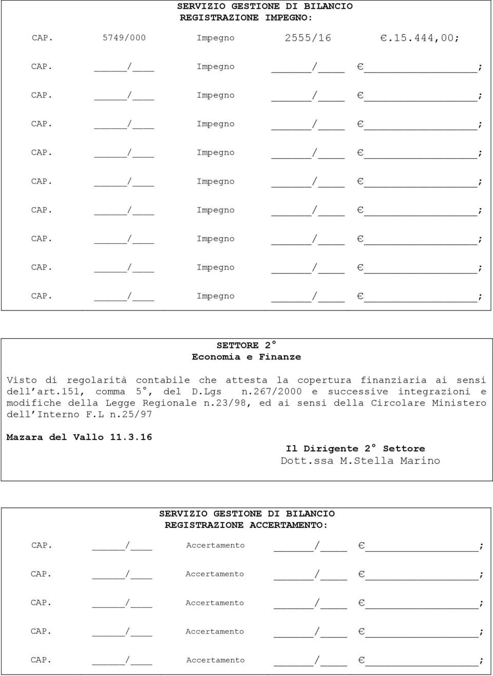 151, comma 5, del D.Lgs n.267/2000 e successive integrazioni e modifiche della Legge Regionale n.