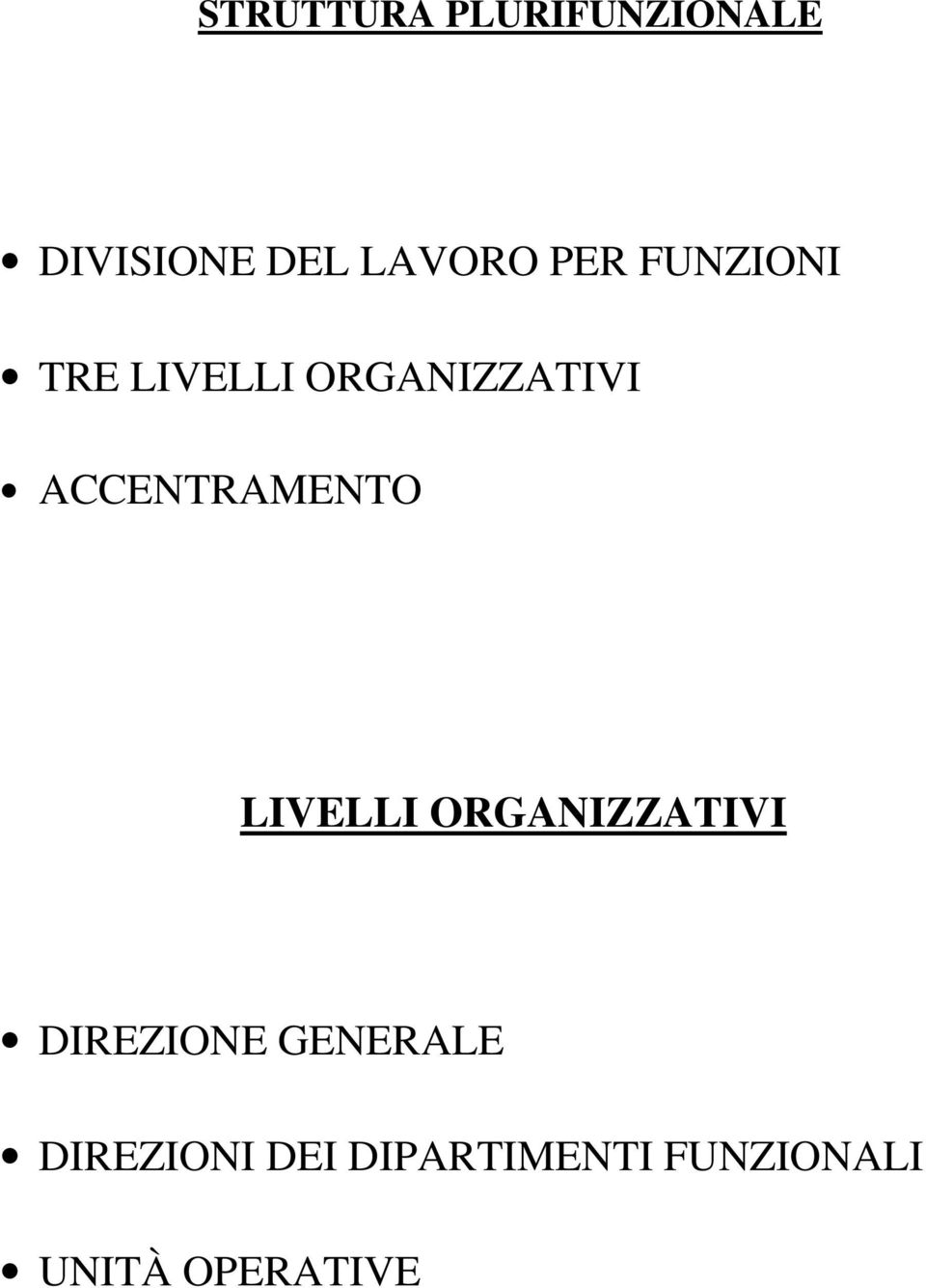 ACCENTRAMENTO LIVELLI ORGANIZZATIVI DIREZIONE