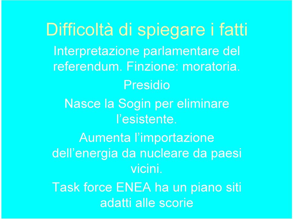 Presidio Nasce la Sogin per eliminare l esistente.