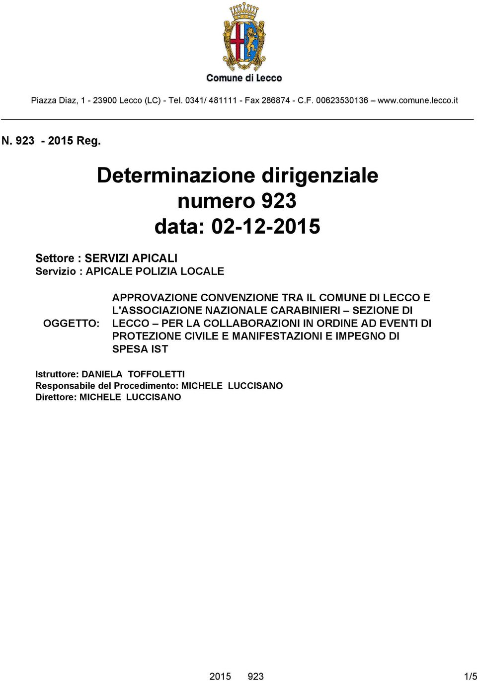 CONVENZIONE TRA IL COMUNE DI LECCO E L'ASSOCIAZIONE NAZIONALE CARABINIERI SEZIONE DI LECCO PER LA COLLABORAZIONI IN ORDINE AD EVENTI DI