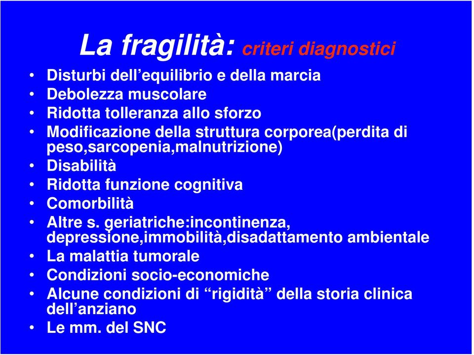 funzione cognitiva Comorbilità Altre s.