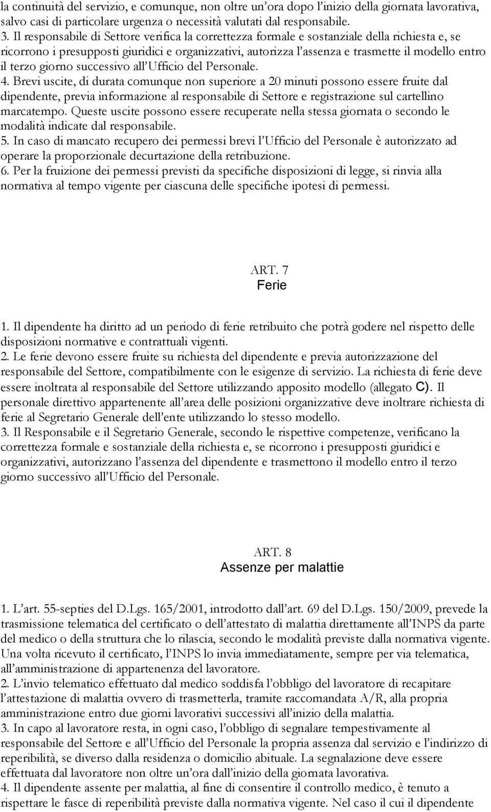 terzo giorno successivo all Ufficio del Personale. 4.