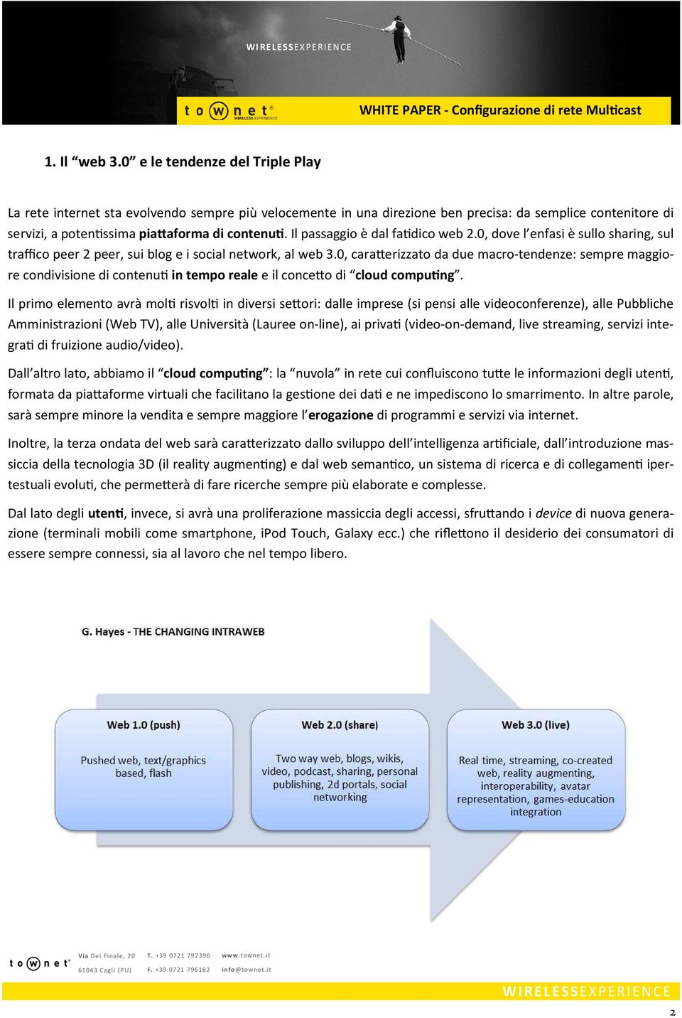 0, cara erizzato da due macro-tendenze: sempre maggiore condivisione di contenu in tempo reale e il conce o di cloud compu ng.