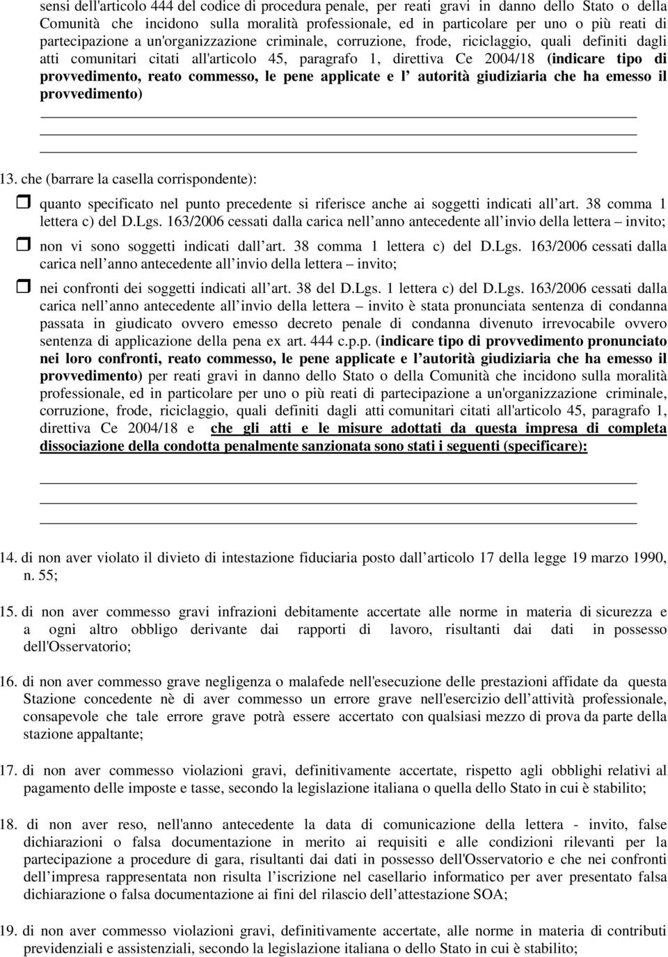 provvedimento, reato commesso, le pene applicate e l autorità giudiziaria che ha emesso il provvedimento) 13.