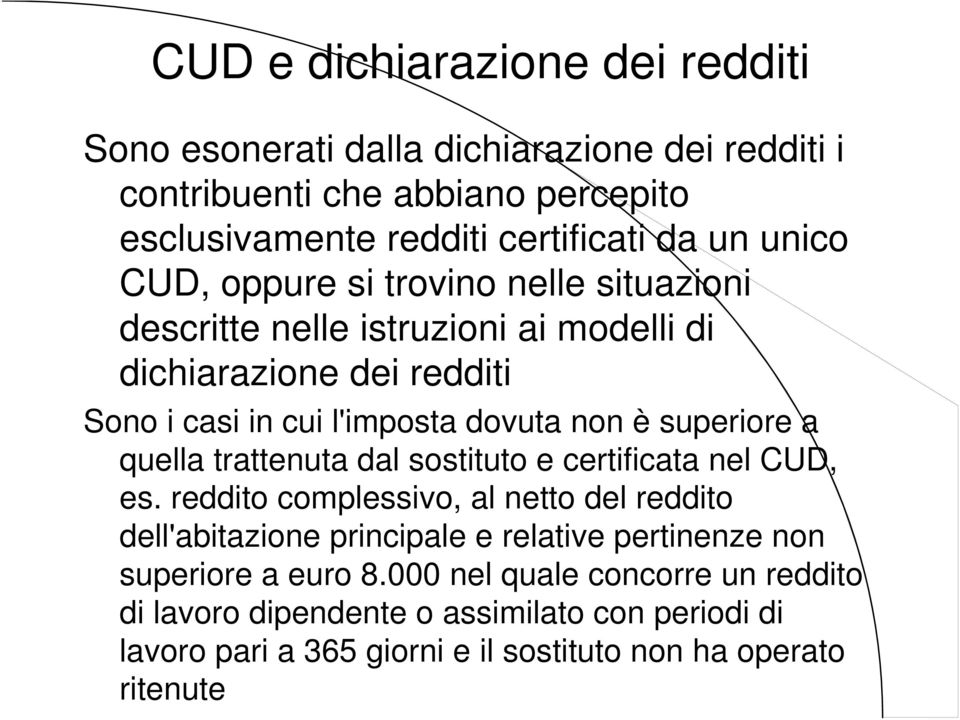 superiore a quella trattenuta dal sostituto e certificata nel CUD, es.