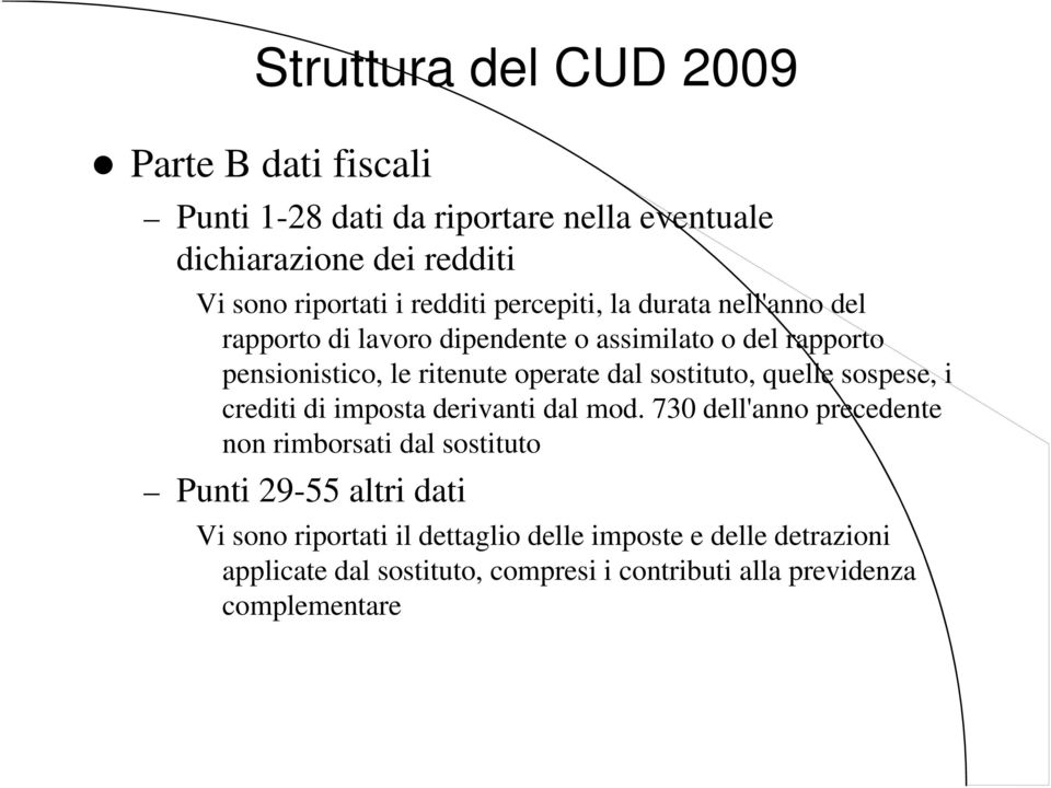 quelle sospese, i crediti di imposta derivanti dal mod.