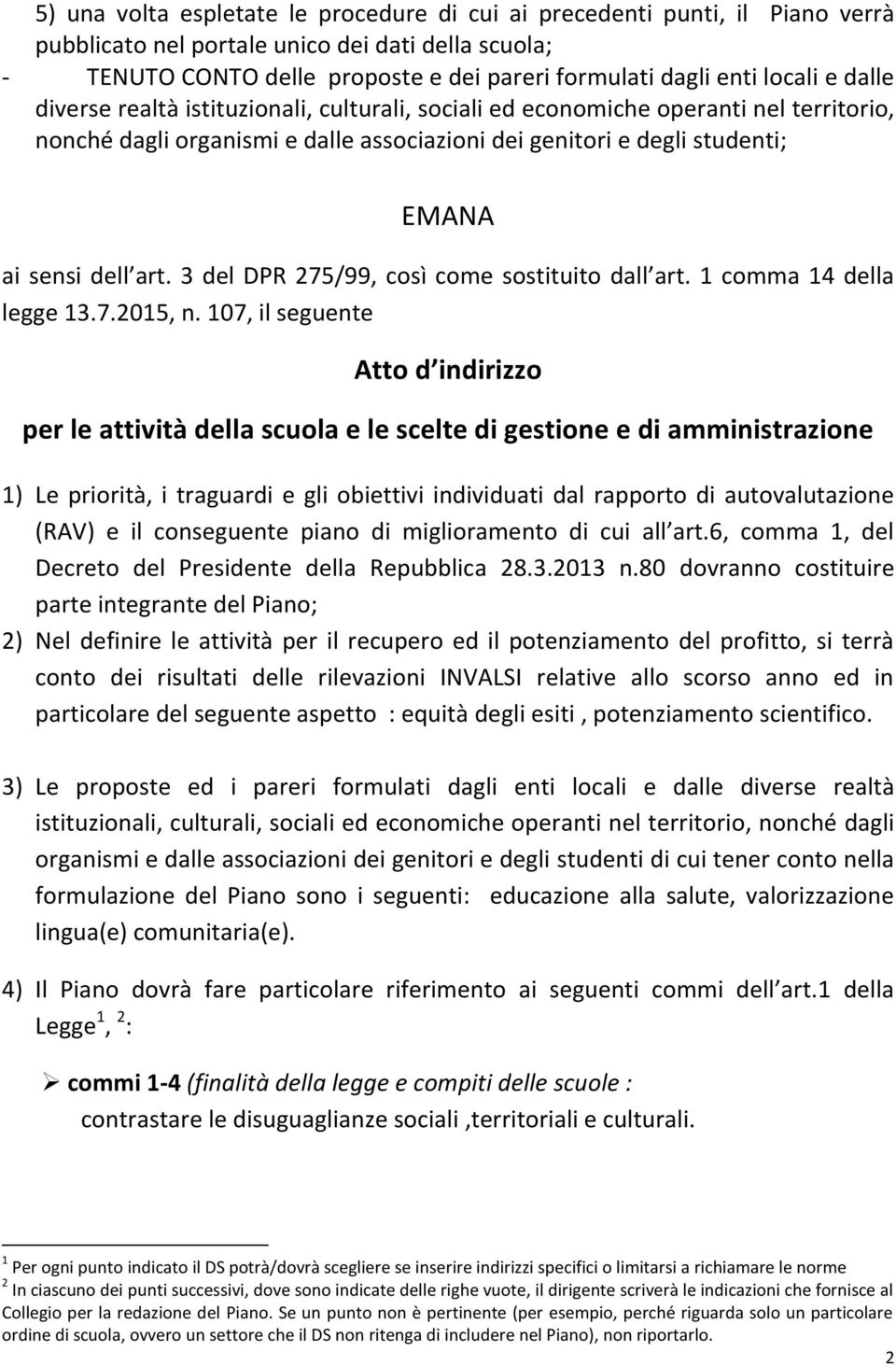 art. 3 del DPR 275/99, così come sostituito dall art. 1 comma 14 della legge 13.7.2015, n.