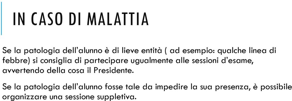 esame, avvertendo della cosa il Presidente.