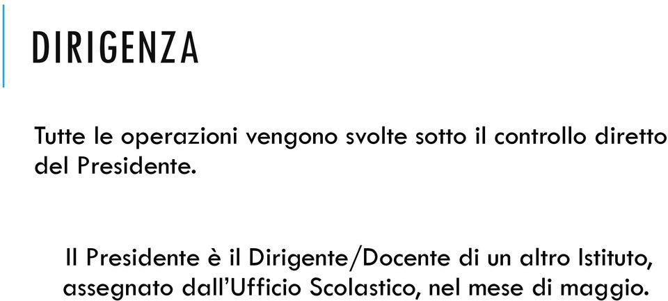 Il Presidente è il Dirigente/Docente di un altro