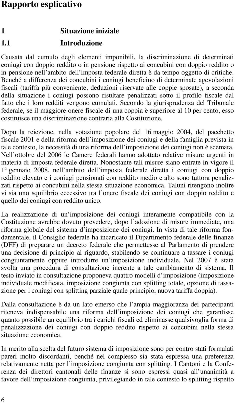 ambito dell imposta federale diretta è da tempo oggetto di critiche.