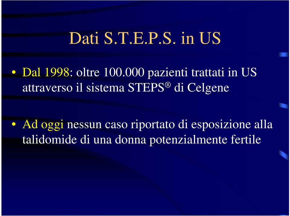 STEPS di Celgene Ad oggi nessun caso riportato di