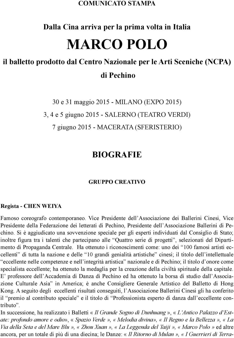 Vice Presidente dell Associazione dei Ballerini Cinesi, Vice Presidente della Federazione dei letterati di Pechino, Presidente dell Associazione Ballerini di Pechino.