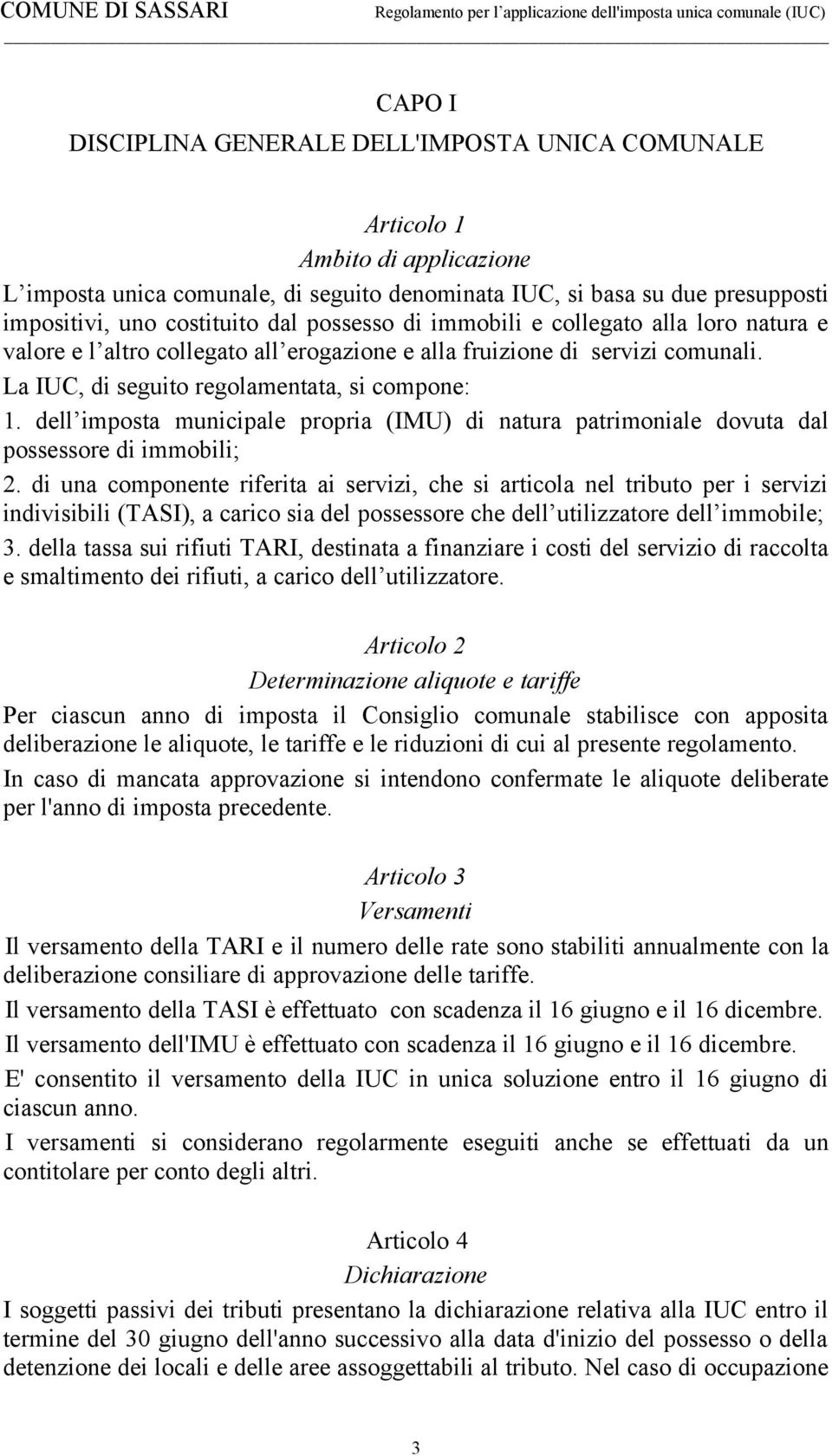 dell imposta municipale propria (IMU) di natura patrimoniale dovuta dal possessore di immobili; 2.