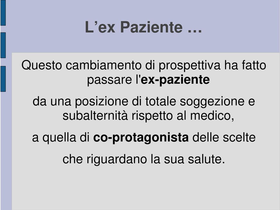 soggezione e subalternità rispetto al medico, a quella