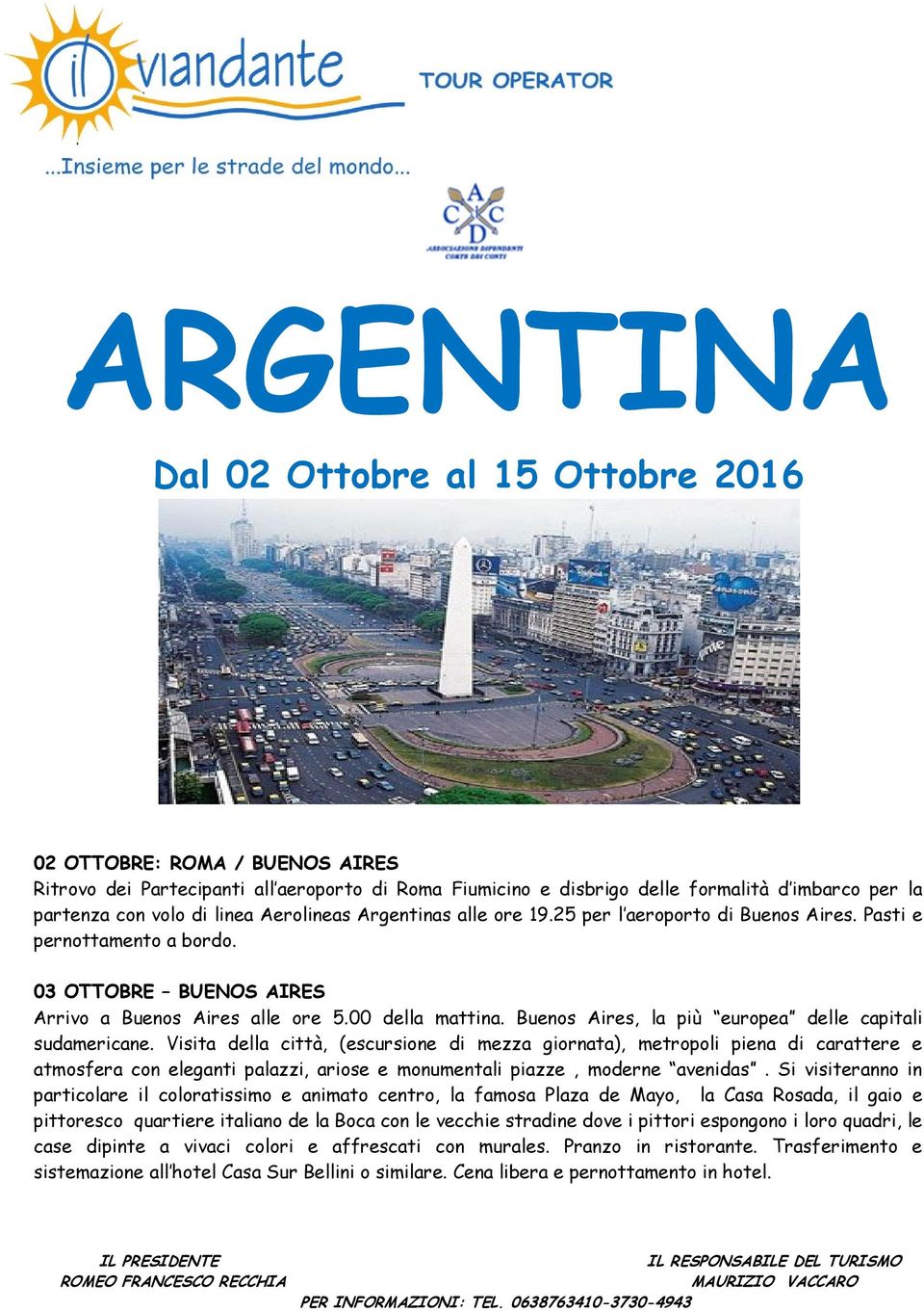 Buenos Aires, la più europea delle capitali sudamericane.