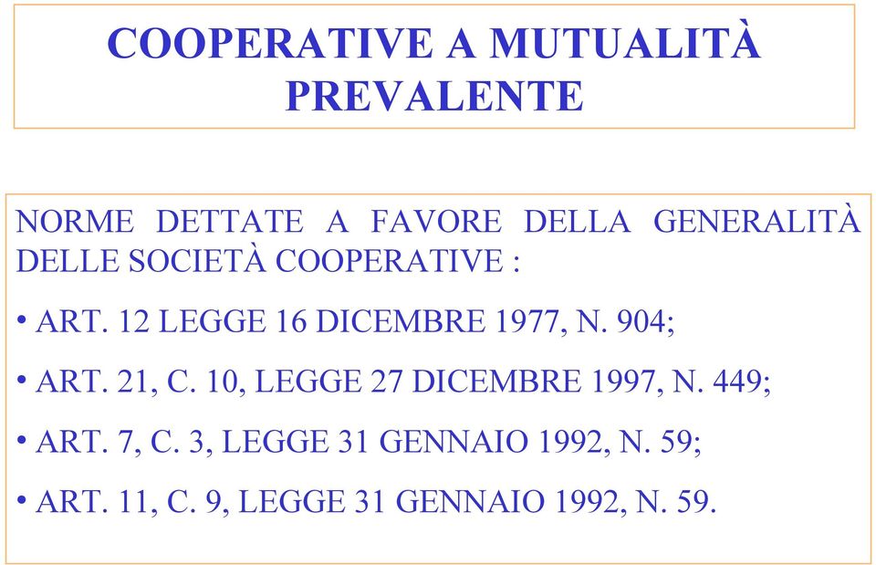 12 LEGGE 16 DICEMBRE 1977, N. 904; ART. 21, C.