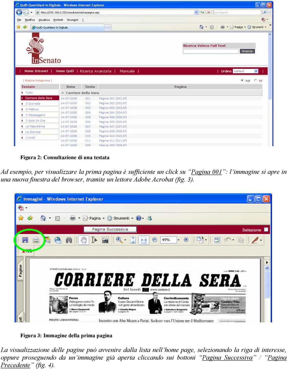 Figura 3: Immagine della prima pagina La visualizzazione delle pagine può avvenire dalla lista nell home page,