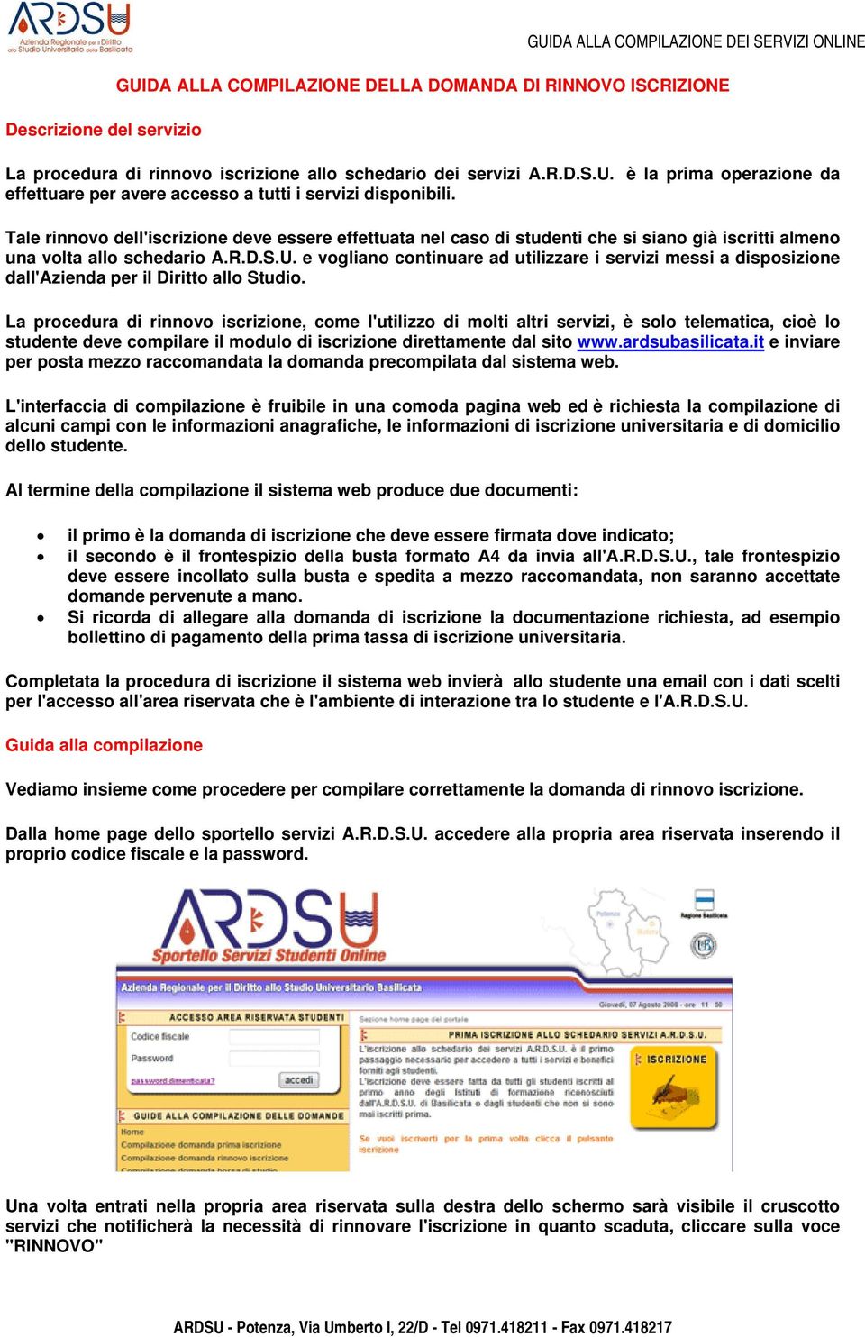 e vogliano continuare ad utilizzare i servizi messi a disposizione dall'azienda per il Diritto allo Studio.