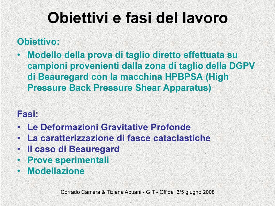 (High Pressure Back Pressure Shear Apparatus) Fasi: Le Deformazioni Gravitative Profonde La