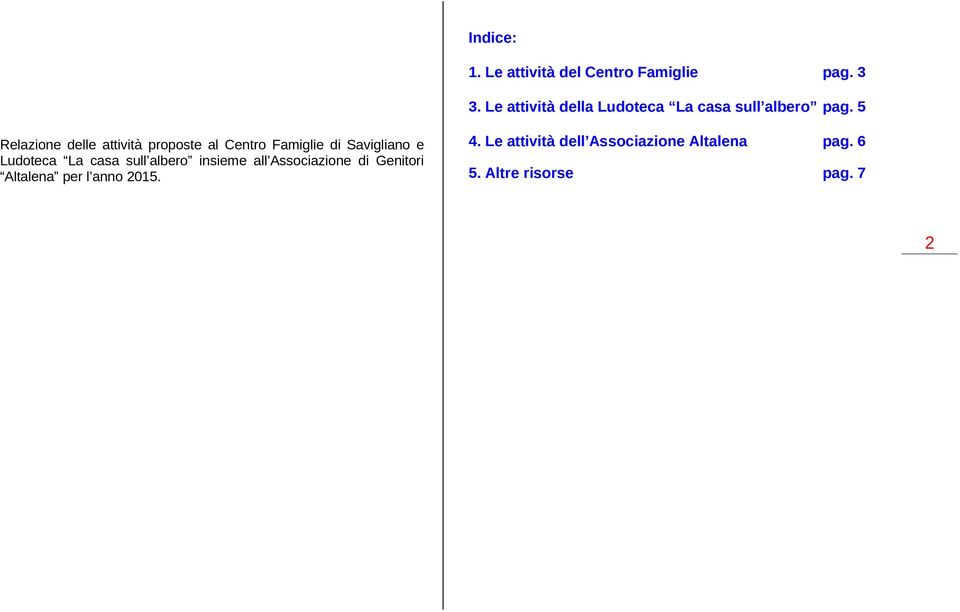 5 Relazione delle attività proposte al Centro Famiglie di Savigliano e Ludoteca La