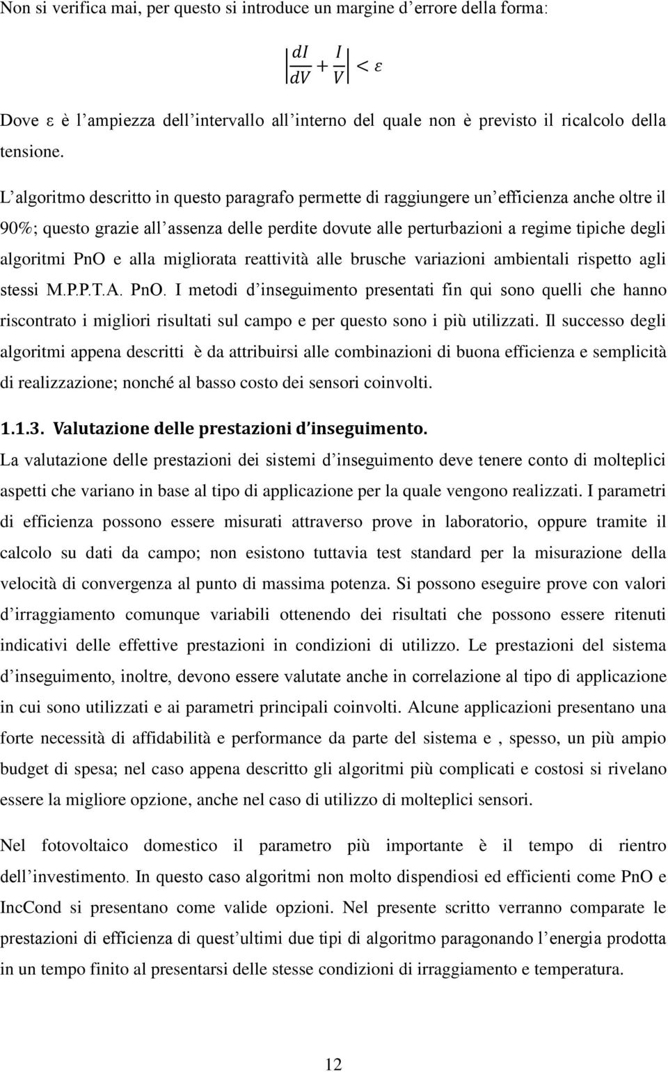 PnO e alla migliorata reattività alle brusche variazioni ambientali rispetto agli stessi M.P.P.T.A. PnO.