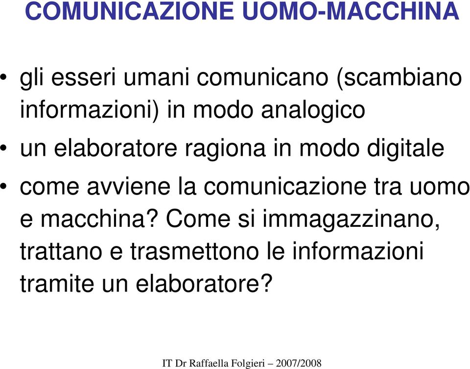 digitale come avviene la comunicazione tra uomo e macchina?