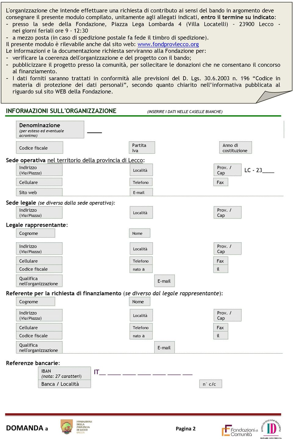 Il presente mdul è rilevabile anche dal sit web: www.fndprvlecc.