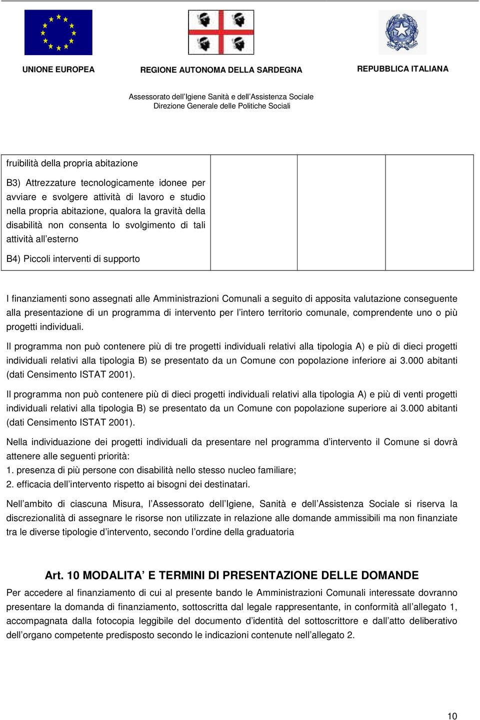 presentazione di un programma di intervento per l intero territorio comunale, comprendente uno o più progetti individuali.