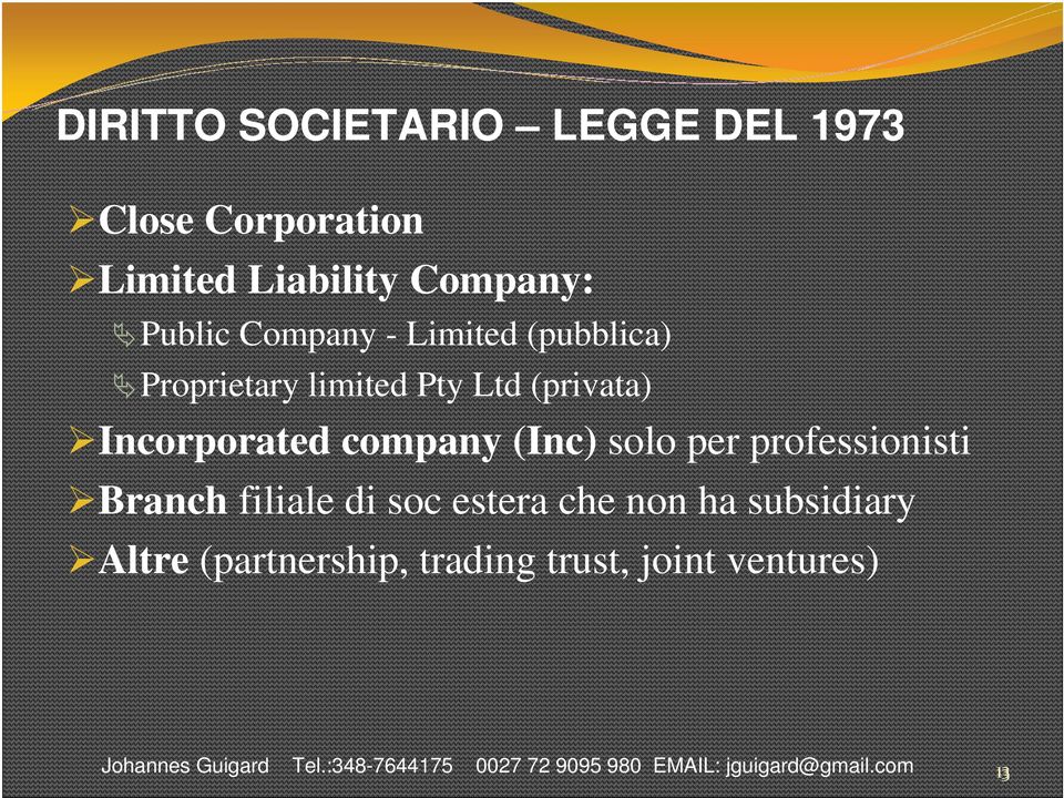 (privata) Incorporated company (Inc) solo per professionisti Branch filiale