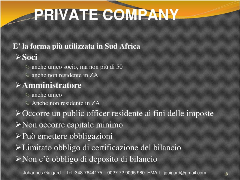 public officer residente ai fini delle imposte Non occorre capitale minimo Può emettere