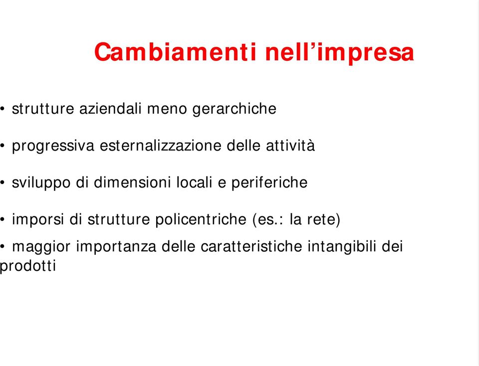 dimensioni locali e periferiche imporsi di strutture policentriche