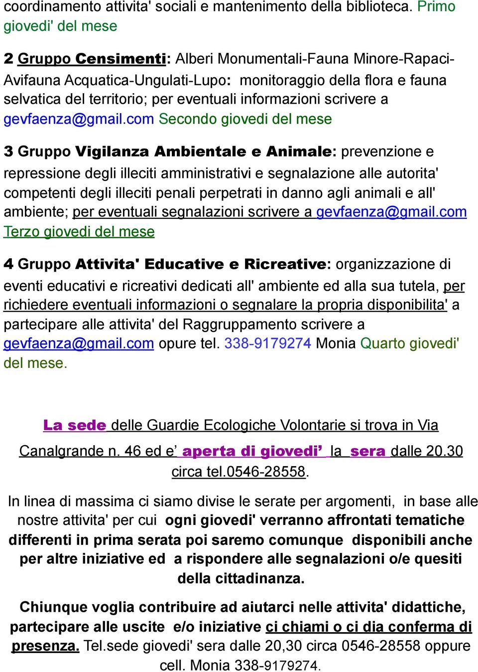 informazioni scrivere a gevfaenza@gmail.