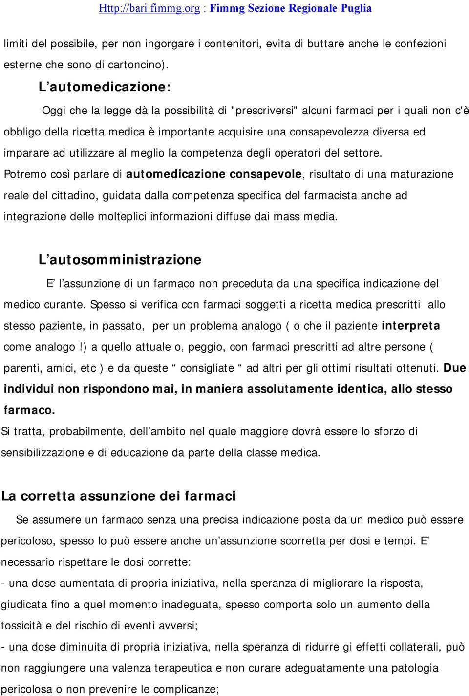 ad utilizzare al meglio la competenza degli operatori del settore.