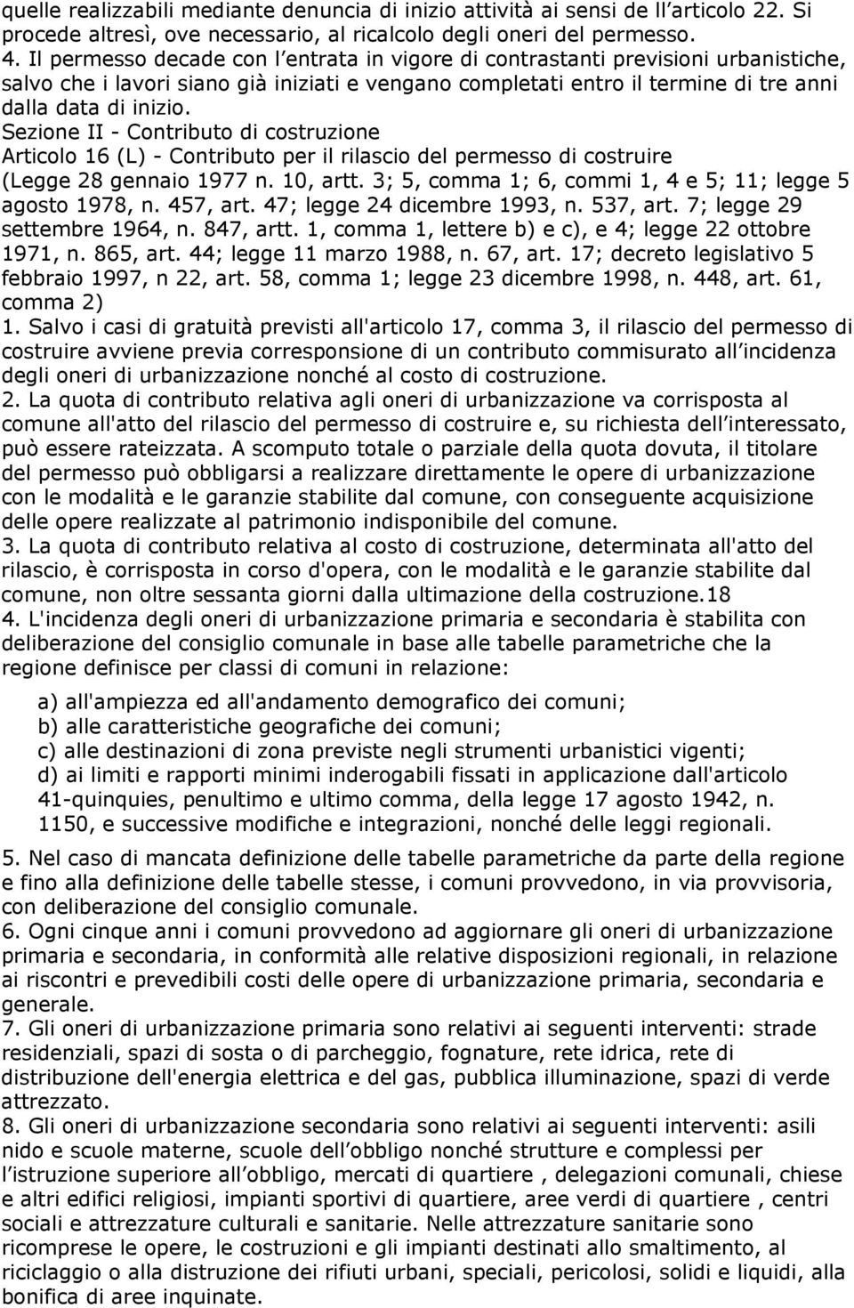 Sezione II - Contributo di costruzione Articolo 16 (L) - Contributo per il rilascio del permesso di costruire (Legge 28 gennaio 1977 n. 10, artt.