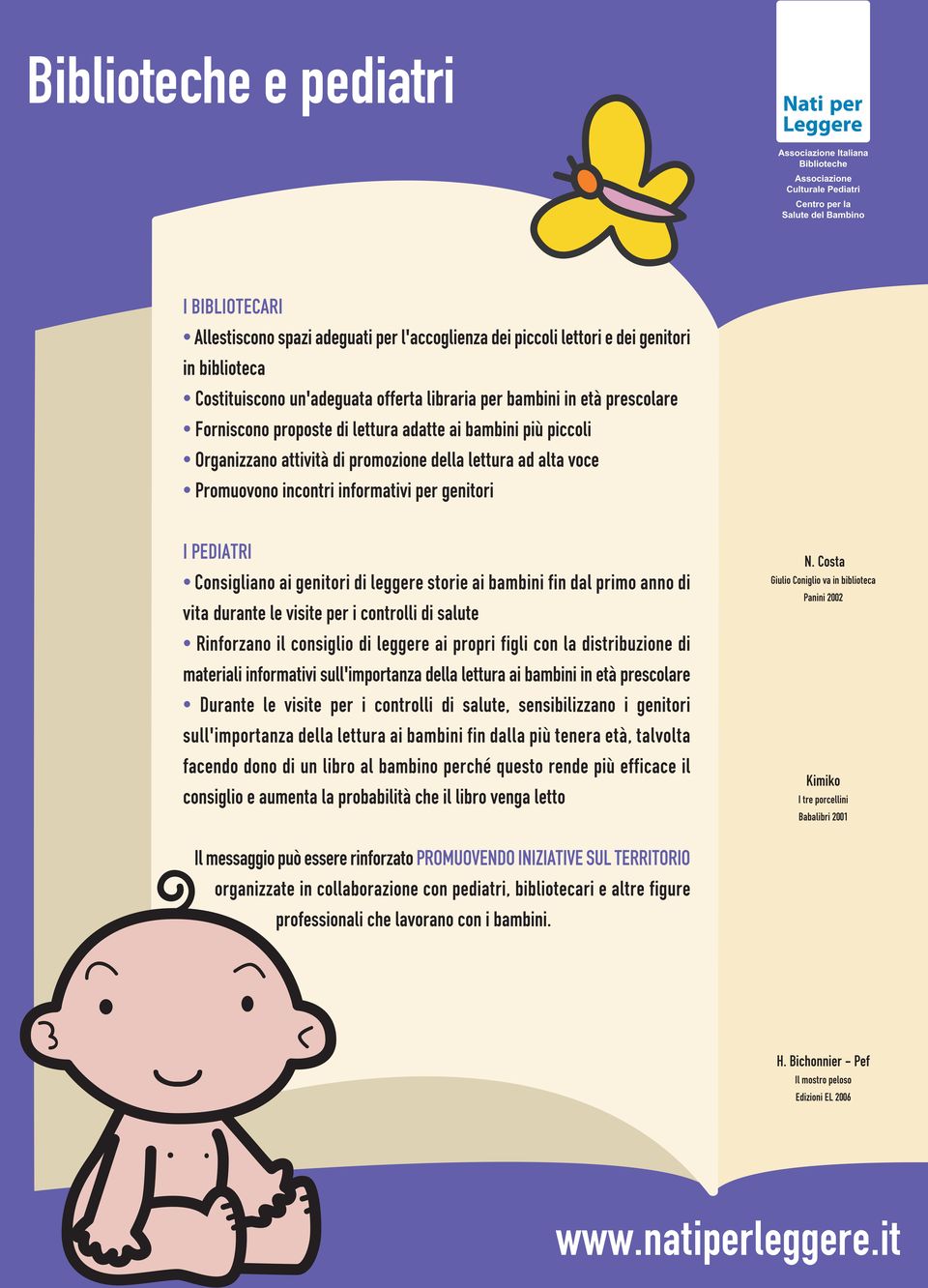 Consigliano ai genitori di leggere storie ai bambini fin dal primo anno di vita durante le visite per i controlli di salute N.