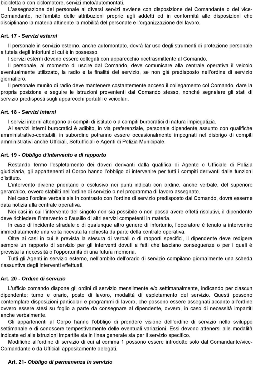 che disciplinano la materia attinente la mobilità del personale e l organizzazione del lavoro. Art.