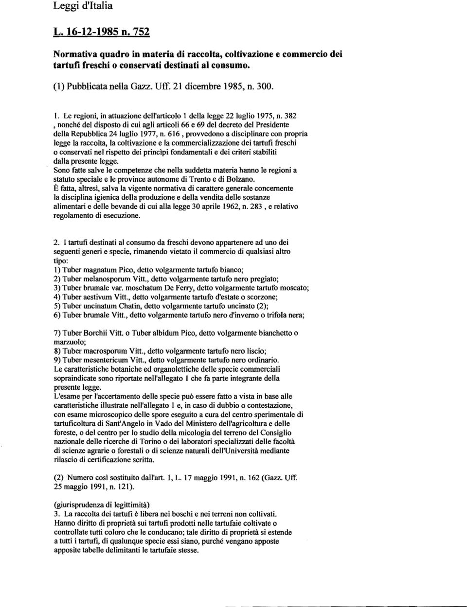 382, nonché del disposto di cui agli articoli 66 e 69 del decreto del Presidente della Repubblica 24 luglio 1977, n.